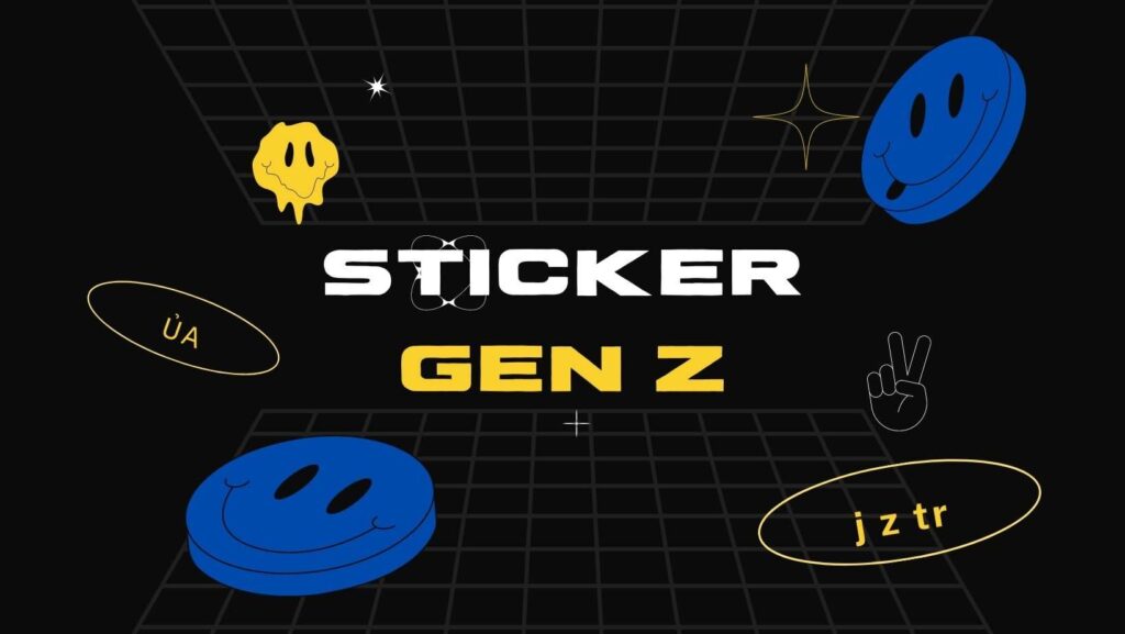 Các mẫu sticker gen Z không thể bỏ qua